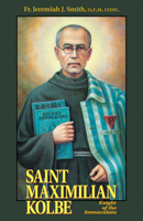 Saint Maximilian Kolbe: Knight of the Immaculata 0895556197 Book Cover