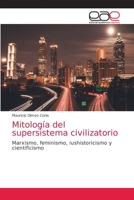 Mitología del supersistema civilizatorio 620358567X Book Cover