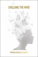 Ungluing the Mind 1504398335 Book Cover