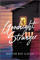 Goodnight Stranger: A Novel 0778309800 Book Cover