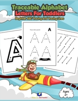 Traceable Alphabet Letters for Toddlers: Beginner ABC Tracing and Tracing Lines (Traceable Letters) 1696500532 Book Cover