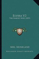 Elvira V2: The Nabob's Wife 1436834236 Book Cover