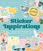 Sticker Inspirations: Praise and Promises to Remind You of God's Love 1524895083 Book Cover