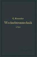 Wechselstromtechnik: 1. Teil 3642982948 Book Cover