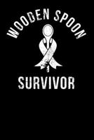 Wooden Spoon Survivor: Calendar and Organizer 6x9 (A5) for Adults and Teens Thinking: I Survived The Wooden Spoon I 120 pages I Gift I Yearly, Monthly and Weekly Planner 1661775535 Book Cover