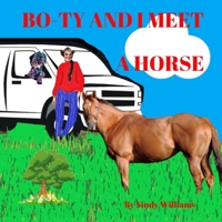 Bo-Ty And I Meet A Horse B08LGVZQ3S Book Cover