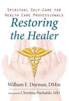 Restoring the Healer: Spiritual Self-Care for Health Care Professionals 159947493X Book Cover