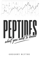 Peptides - What do you need to know! B0GY1J45GL Book Cover