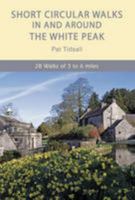 Short Circular Walks in and Around the White Peak 1873775350 Book Cover
