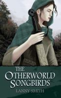 The Otherworld Songbirds 0692147713 Book Cover