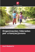 Organizações lideradas por crianças/jovens (Portuguese Edition) 6208076536 Book Cover