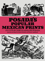 Posada's Popular Mexican Prints 0486228541 Book Cover
