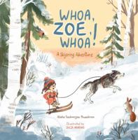 Whoa, Zoe, Whoa!: A Skijoring Adventure B0GJ5DYDGB Book Cover