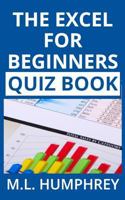 The Excel for Beginners Quiz Book (Excel Essentials Quiz Books 1) 1950902056 Book Cover