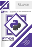 Python para iniciantes: Seu guia passo a passo abrangente para aprender tudo sobre Python B0BR17WPSC Book Cover