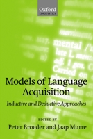 Models of Language Acquisition: Inductive and Deductive Approaches 0199256683 Book Cover