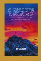 O GIGANTE BONDOSO 1976852684 Book Cover