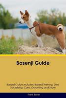 Basenji Guide Basenji Guide Includes: Basenji Training, Diet, Socializing, Care, Grooming, Breeding and More 1724954083 Book Cover
