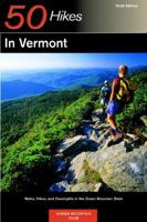 50 Hikes in Vermont: Walks, Hikes, and Overnights in the Green Mountain State, Sixth Edition 0881505382 Book Cover
