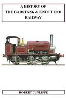 A History Of The Garstang & Knott End Railway 024432459X Book Cover