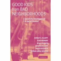 Good Kids from Bad Neighborhoods: Successful Development in Social Context 0521682215 Book Cover