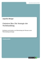Omission Bias. Die Strategie der Nichthandlung: Definition und Ansätze zur Erforschung des Themas in der Wirtschaftspsychologie (German Edition) 3346203379 Book Cover