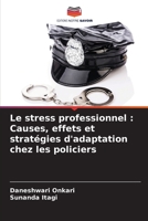 Le stress professionnel : Causes, effets et stratégies d'adaptation chez les policiers 6206299872 Book Cover