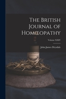The British Journal of Homoeopathy; Volume XXIV 101692206X Book Cover