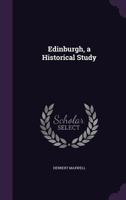 Edinburgh, a Historical Study 136197379X Book Cover