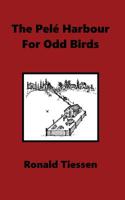 The Pelé Harbour For Odd Birds 1537322958 Book Cover