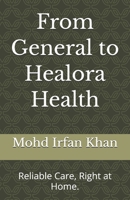 From General to Healora Health: Reliable Care, Right at Home. B0GKJ92TMV Book Cover