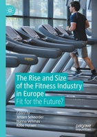 The Rise and Size of the Fitness Industry in Europe: Fit for the Future? 3030533476 Book Cover