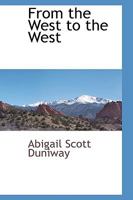 From the West to the West: Across the Plains to Oregon 101610653X Book Cover