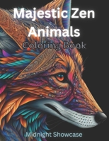 Majestic Zen Animal Coloring Book B0BW2ZKQML Book Cover