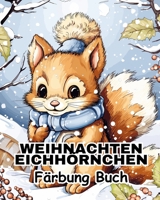 Weihnachten Eichhörnchen Färbung Buch: Festliche Woodland Dekoration Spaß Färbung Seiten für entspannende B0CQBZFHXM Book Cover
