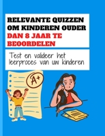 Relevante Quizzen Om Kinderen Ouder Dan 8 Jaar Te Beoordelen: Test en valideer het leerproces van uw kinderen B096TRWVVG Book Cover