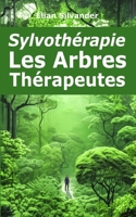 Sylvothérapie : Les Arbres Thérapeutes (French Edition) B0CNYPK7B3 Book Cover