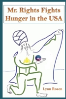 Mr. Rights Fights Hunger in the USA 1502705087 Book Cover