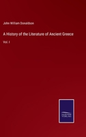 A History of the Literature of Ancient Greece: Vol. I 3375144997 Book Cover