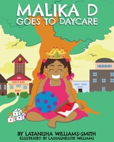 Malika D Goes to Daycare 1513663690 Book Cover
