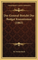 Der General-Bericht Der Budget Kommission (1865) 1160068194 Book Cover