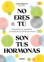 No eres tú, son tus hormonas / It Isn't You, It's Your Hormones (Spanish Edition) 8427250223 Book Cover