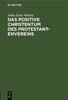 Das Positive Christentum Des Protestantenvereins 3111148483 Book Cover