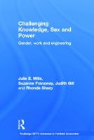 Challenging Knowledge, Sex and Power: Gender, Work and Engineering 041567686X Book Cover