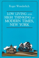 Low Living and High Thinking at Modern Times, New York (Utopianism and Communitarianism) 0815625545 Book Cover