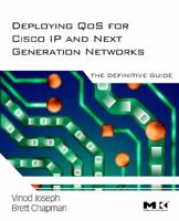 Deploying QoS for Cisco IP and Next Generation Networks: The Definitive Guide 012374461X Book Cover