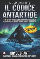 IL CODICE ANTARTIDE: 5 Chilometri Sotto il Ghiaccio: L'Indagine Proibita sulle Sale di Ossidiana e la Tecnologia che Riscrive la Storia Umana (Italian Edition) B0GNPDDJDL Book Cover
