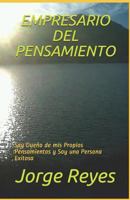 EMPRESARIO DEL PENSAMIENTO: Soy Dueño de mis Propios Pensamientos y Soy una Persona Exitosa 1726652408 Book Cover