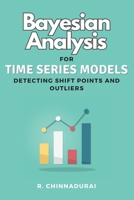 Bayesian Analysis for Time Series Models Detecting Shift Points and Outliers B0C1GWDZZT Book Cover
