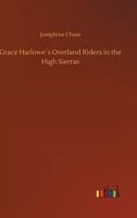 Grace Harlowe's Overland Riders in the High Sierras 1505467055 Book Cover